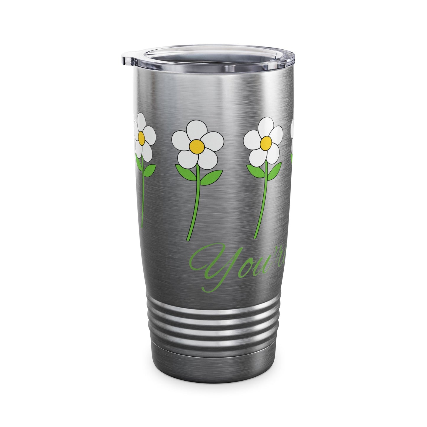 You're a Daisy Ringneck Tumbler, 20oz