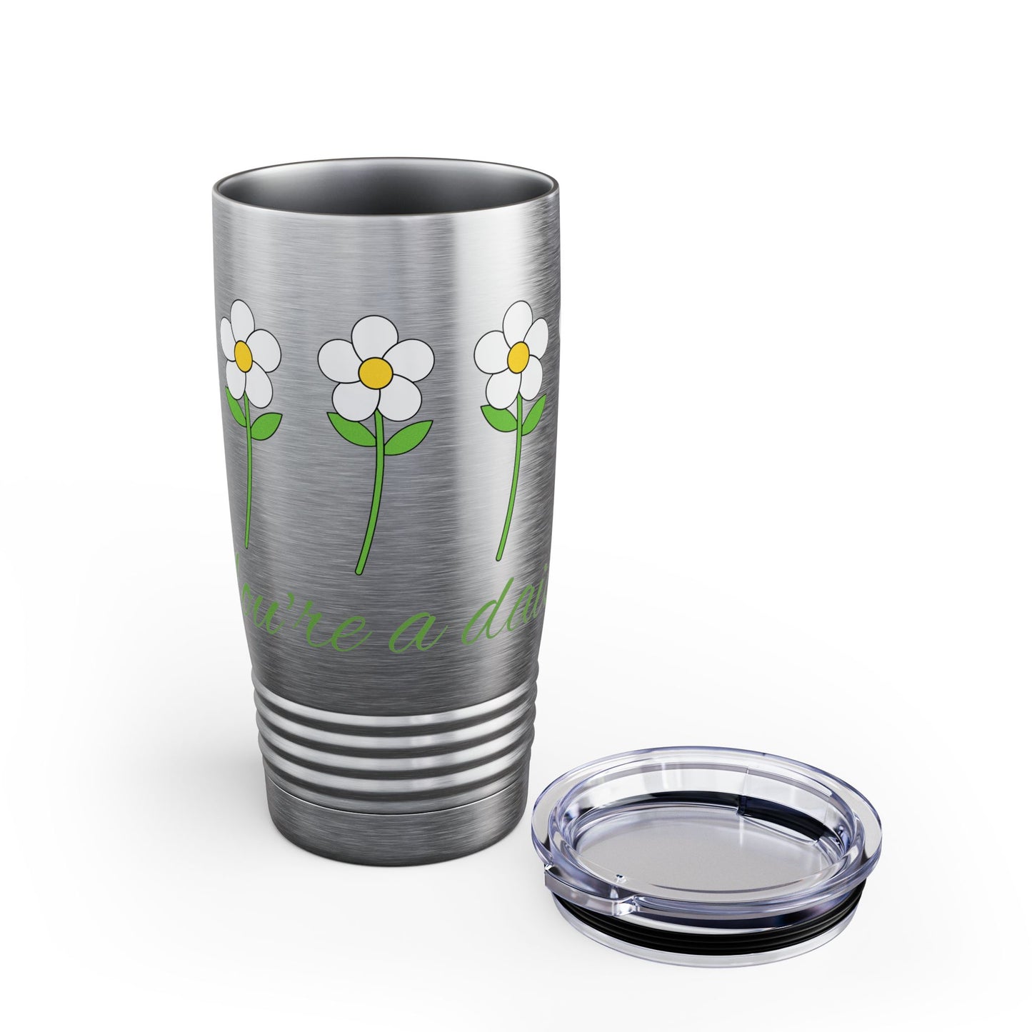 You're a Daisy Ringneck Tumbler, 20oz