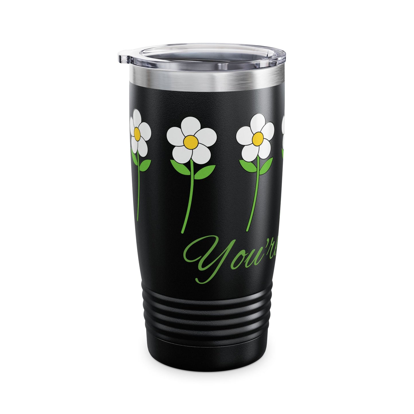 You're a Daisy Ringneck Tumbler, 20oz