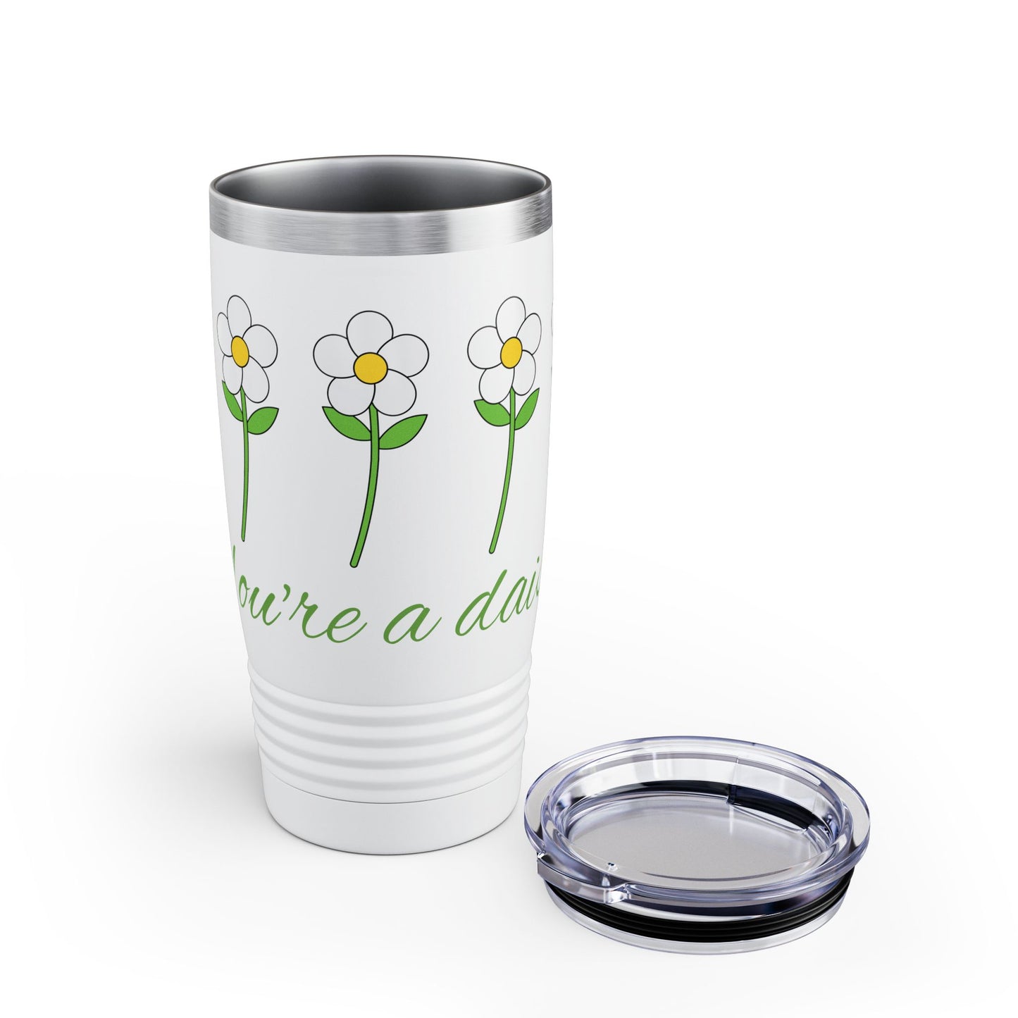 You're a Daisy Ringneck Tumbler, 20oz