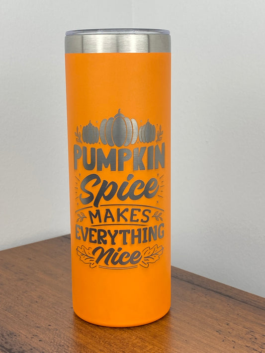 Pumpkin Spice Makes Everything Nice 20 oz. Skinny Tumbler